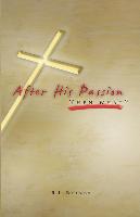 After His Passion: What Then?