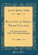 Bulletin of Sweet Briar College: Fall Announcements 1938-1939, Student Register (Classic Reprint)