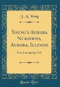 Young's Aurora Nurseries, Aurora, Illinois: Price List, Spring, 1926 (Classic Reprint)