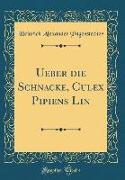 Ueber die Schnacke, Culex Pipiens Lin (Classic Reprint)