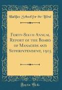 Forty-Sixth Annual Report of the Board of Managers and Superintendent, 1915 (Classic Reprint)
