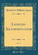 Lexicon Xenophonteum, Vol. 3 (Classic Reprint)