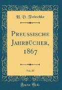 Preussische Jahrbücher, 1867, Vol. 20 (Classic Reprint)