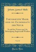 Fortgesetzte Magie, oder die Zauberkräfte der Natur, Vol. 10