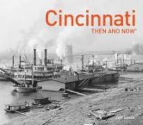 Cincinnati Then and Now(r)