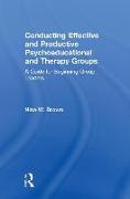 Conducting Effective and Productive Psychoeducational and Therapy Groups