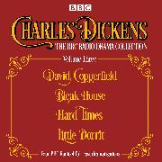 Charles Dickens - The BBC Radio Drama Collection Volume Three
