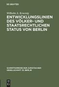 Entwicklungslinien des völker- und staatsrechtlichen Status von Berlin