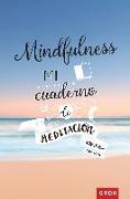 Mindfulness : mi cuaderno de meditación