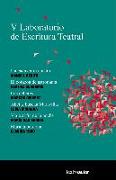 V Laboratorio de Escritura Teatral : "Un cadáver exquisito" Manuel Benito , "El corazón de astronauta" Beatriz Bergamín , "Los deberes" Marcos Gisbert , "Alicias buscan maravillas" Lucía Miranda , "Viaje al fin de la noche" María San Miguel , "Mariela per