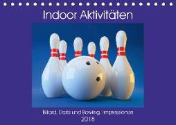 Indoor Aktivitäten. Billard, Darts und Bowling. Impressionen (Tischkalender 2018 DIN A5 quer)