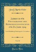 Jahrbuch für Photographie und Reproduktionstechnik für Da Jahr 1904, Vol. 18