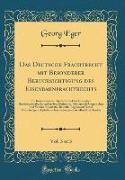 Das Deutsche Frachtrecht mit Besonderer Berücksichtigung des Eisenbahnfrachtrechts, Vol. 3 of 3