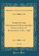 Schriften der Physikalisch-Ökonomischen Gesellschaft zu Königsberg in Pr., 1898, Vol. 39 (Classic Reprint)