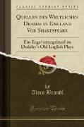 Quellen des Weltlichen Dramas in England Vor Shakespeare