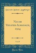 Neuer Theater-Almanach, 1914, Vol. 25 (Classic Reprint)