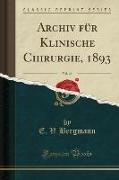 Archiv für Klinische Chirurgie, 1893, Vol. 46 (Classic Reprint)