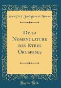 De la Nomenclature des Êtres Organisés (Classic Reprint)