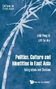 Politics, Culture and Identities in East Asia