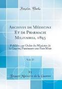 Archives de Médecine Et de Pharmacie Militaires, 1893, Vol. 21