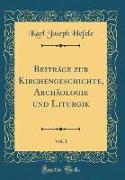 Beiträge zur Kirchengeschichte, Archäologie und Liturgik, Vol. 1 (Classic Reprint)