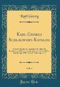 Karl Georgs Schlagwort-Katalog, Vol. 4: Verzeichnis Der Im Deutschen Buchhandel Erschienenen Bücher Und Landkarten in Sachlicher Anordnung, 1898-1902