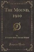 The Mound, 1910 (Classic Reprint)