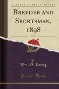 Breeder and Sportsman, 1898, Vol. 32 (Classic Reprint)