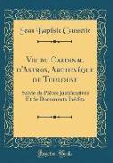 Vie du Cardinal d'Astros, Archevêque de Toulouse