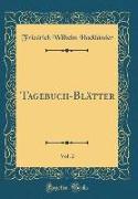 Tagebuch-Blätter, Vol. 2 (Classic Reprint)