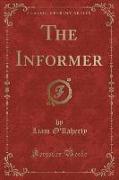 The Informer (Classic Reprint)