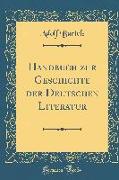 Handbuch zur Geschichte der Deutschen Literatur (Classic Reprint)