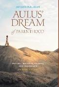 Aulus' Dream of Parenthood - Patience, Kindness, Courage and Forgiveness