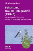Behutsame Trauma-Integration (TRIMB) (Leben Lernen, Bd. 275)