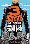 3 Story: The Secret History of the Giant Man (Expanded Edition)