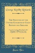 The Statutes of the United Kingdom of Great Britain and Ireland