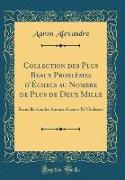 Collection des Plus Beaux Problèmes d'Échecs au Nombre de Plus de Deux Mille