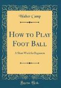 How to Play Foot Ball