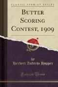 Butter Scoring Contest, 1909 (Classic Reprint)