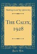 The Calyx, 1928 (Classic Reprint)