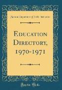 Education Directory, 1970-1971 (Classic Reprint)