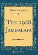 The 1928 Jambalaya (Classic Reprint)