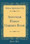 Another Hardy Garden Book (Classic Reprint)