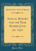 Annual Report for the Year Ended June 30, 1952 (Classic Reprint)
