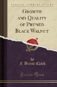 Growth and Quality of Pruned Black Walnut (Classic Reprint)