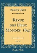 Revue des Deux Mondes, 1841, Vol. 27 (Classic Reprint)