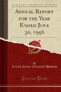Annual Report for the Year Ended June 30, 1956 (Classic Reprint)