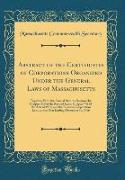 Abstract of the Certificates of Corporations Organized Under the General Laws of Massachusetts