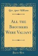 All the Brothers Were Valiant (Classic Reprint)