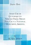 Avian Use of Quitobaquito Springs Oasis, Organ Pipe Cactus National Monument, Arizona (Classic Reprint)